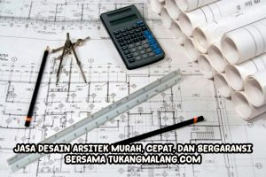 Jasa Desain Arsitek Murah, Cepat, dan Bergaransi bersama Tukangmalang.com