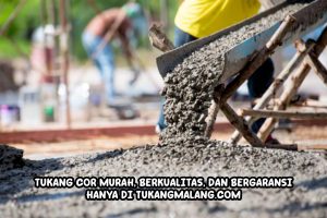 Tukang Cor Murah, Berkualitas, dan Bergaransi bersama Tukangmalang.com